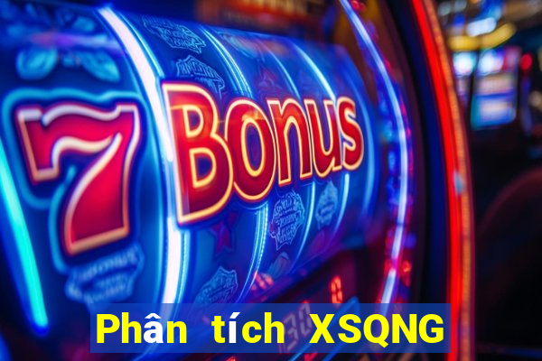 Phân tích XSQNG ngày 1