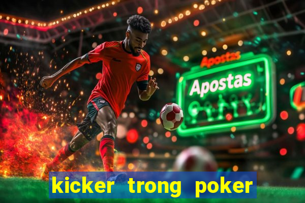 kicker trong poker là gì