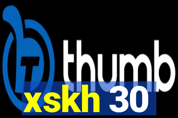 xskh 30