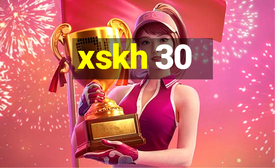 xskh 30