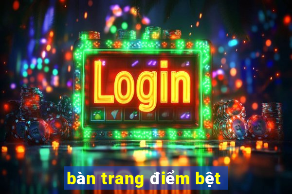 ban trang diem bet