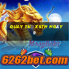 Quay thử XSTN ngày 9