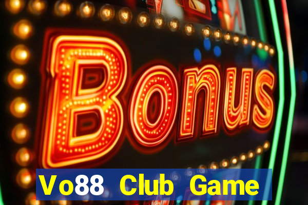 Vo88 Club Game Bài Vui