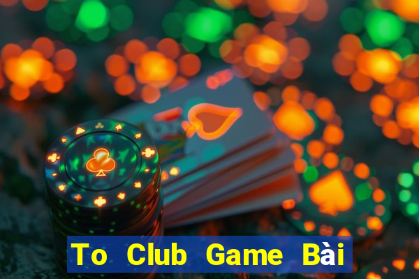 To Club Game Bài Poker Online