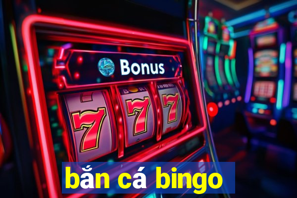 bắn cá bingo