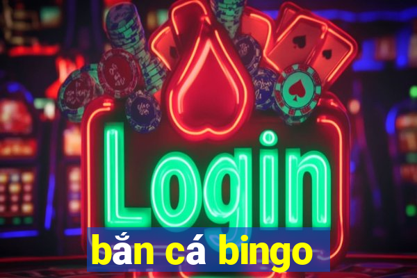 bắn cá bingo