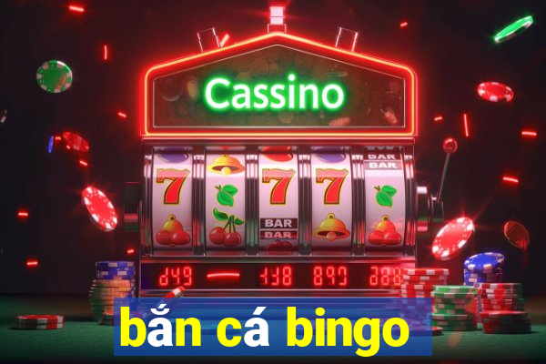 bắn cá bingo