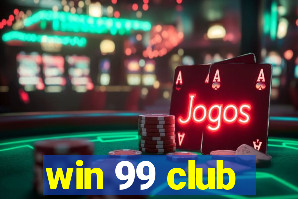 win 99 club