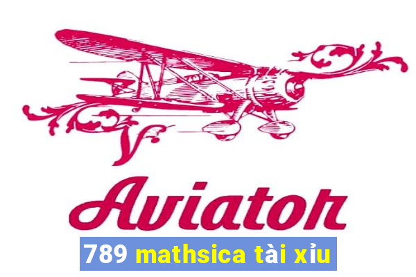 789 mathsica tài xỉu