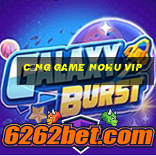 cổng game nohu vip