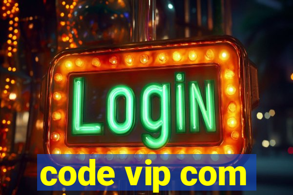 code vip com