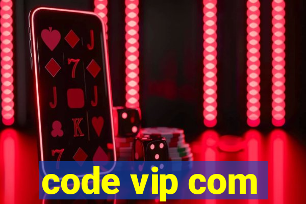 code vip com