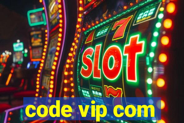 code vip com