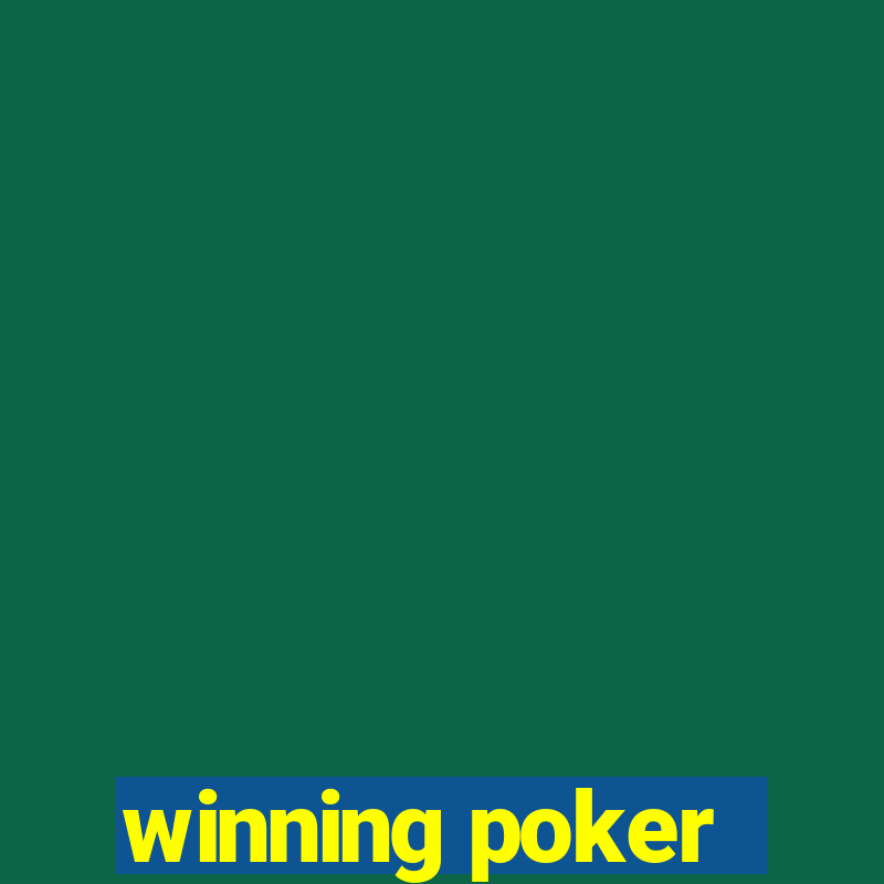 winning poker