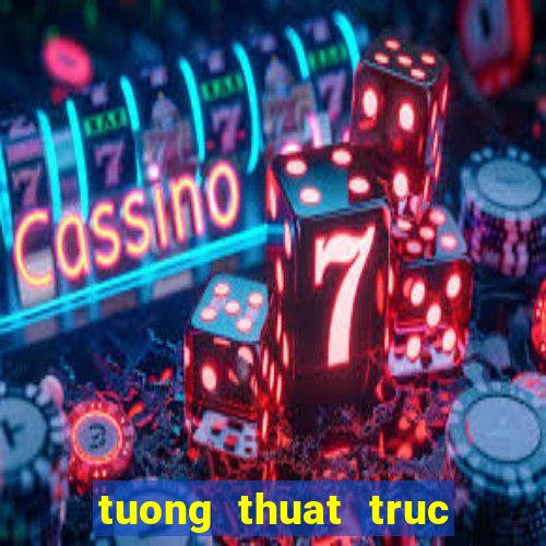 tuong thuat truc tiep xsmn