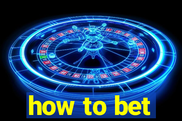 how to bet