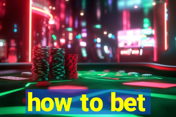 how to bet