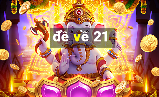 đề về 21