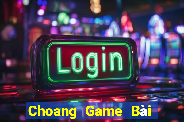 Choang Game Bài 3C Cho Ios