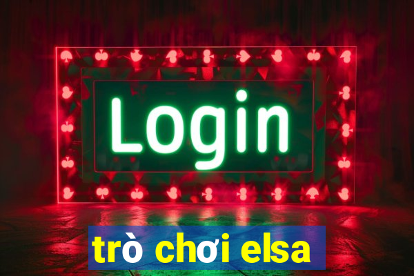 trò chơi elsa