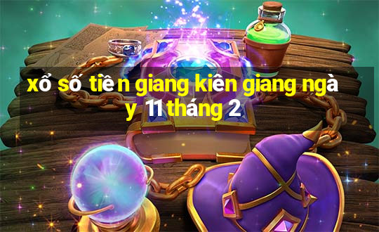 xổ số tiền giang kiên giang ngày 11 tháng 2