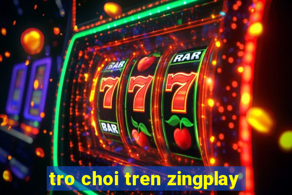 tro choi tren zingplay