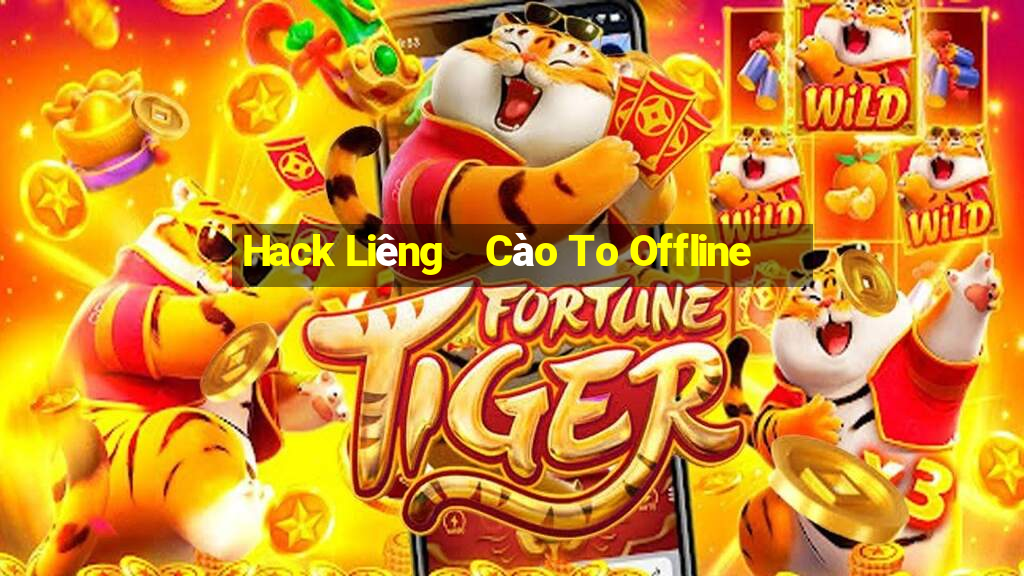 Hack Liêng    Cào To Offline