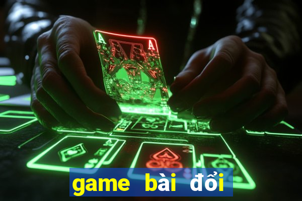 game bài đổi thưởng uy tín nhất hiện nay 2024