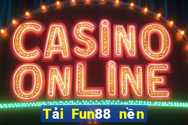 Tải Fun88 nền tảng giải trí Việt nam Diamond