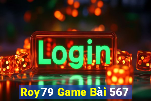 Roy79 Game Bài 567