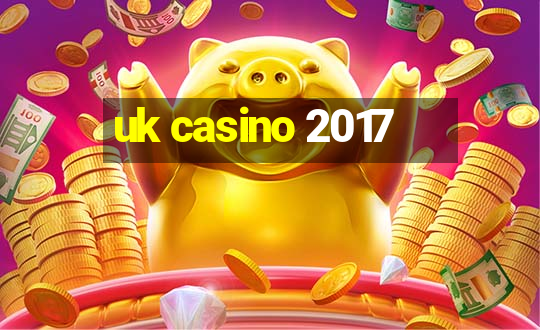 uk casino 2017