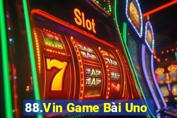 88.Vin Game Bài Uno