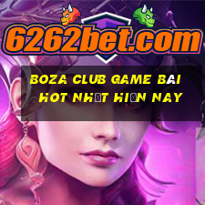 Boza Club Game Bài Hot Nhất Hiện Nay