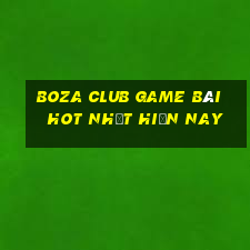 Boza Club Game Bài Hot Nhất Hiện Nay