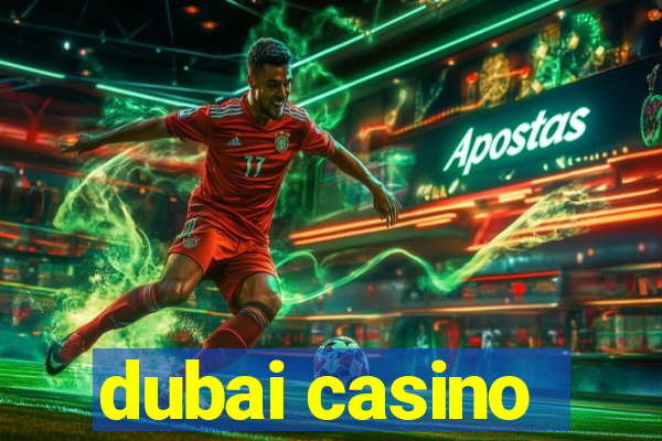 dubai casino