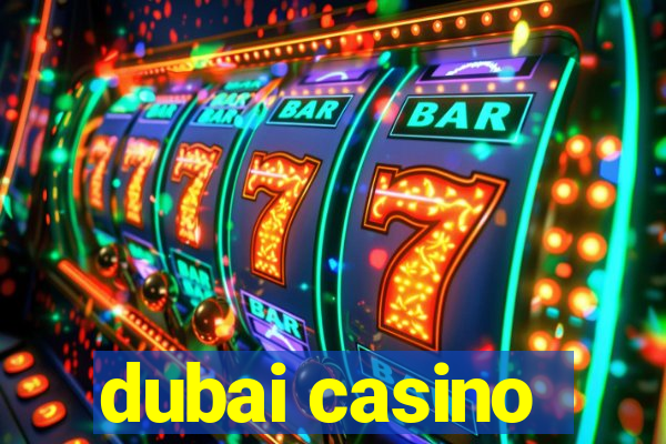 dubai casino