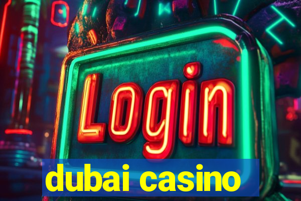 dubai casino