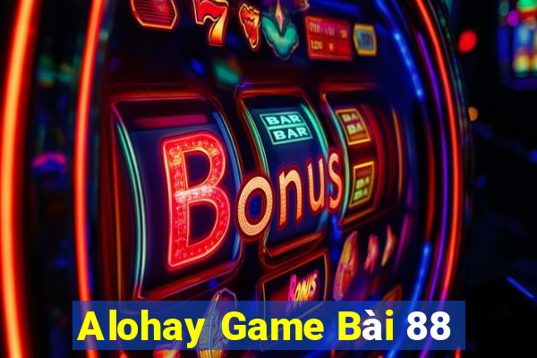 Alohay Game Bài 88