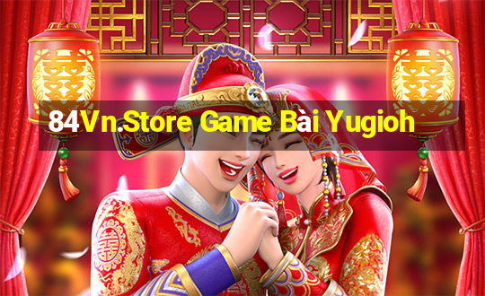 84Vn.Store Game Bài Yugioh