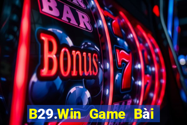 B29.Win Game Bài Giải Trí