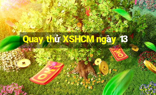 Quay thử XSHCM ngày 13