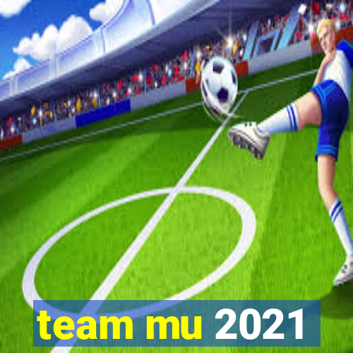 team mu 2021