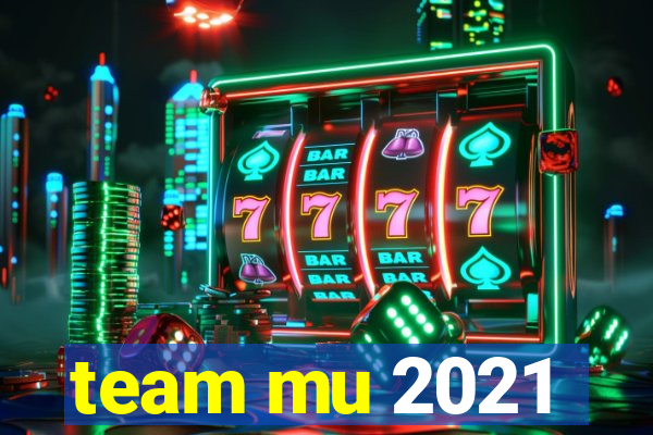 team mu 2021