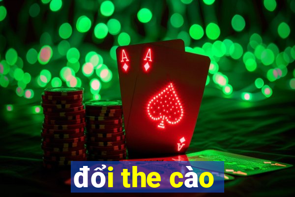 đổi the cào