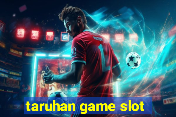 taruhan game slot