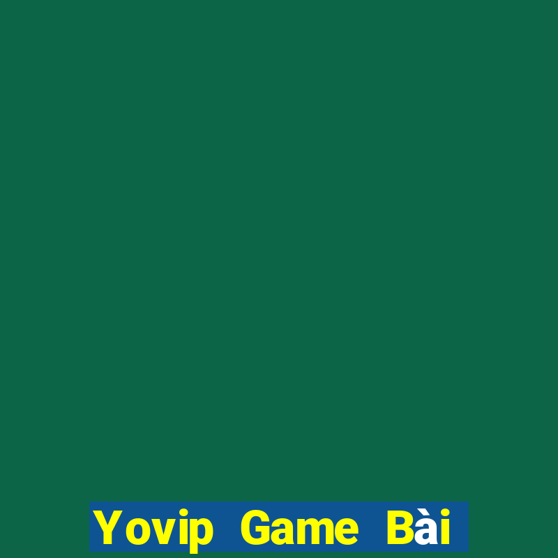 Yovip Game Bài Nhiều Người Chơi Nhất