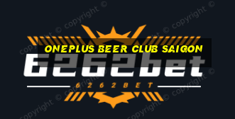 oneplus beer club saigon