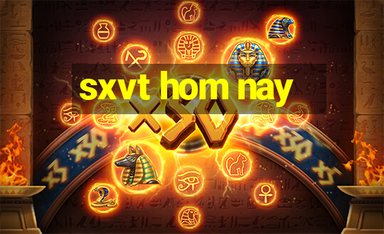 sxvt hom nay