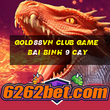 Gold88Vn Club Game Bài Binh 9 Cây