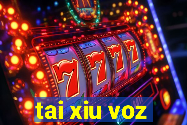 tai xiu voz